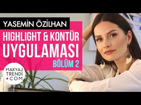 Yasemin Özilhan Hıghlıght&Kontür Uygulaması Nasıl Yapılır? Bölüm 2 - Hamiyet Akpınar